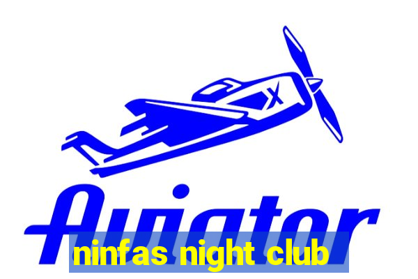 ninfas night club